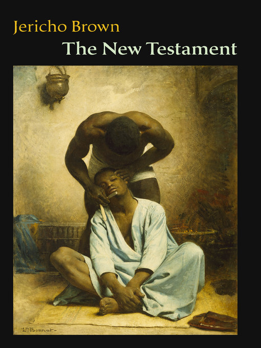 Title details for The New Testament by Jericho Brown - Wait list